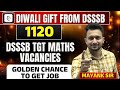 DSSSB TGT MATHS 2025 VACANCIES | ALL DETAILS | MAYANK SIR