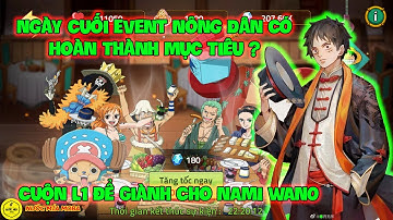 Huyền Thoại Hải Tặc - Ngày Cuối Event Nông Dân Có Hoàn Thành Mục Tiêu?Cuộn L1 Để Giành Cho NAMI WANO