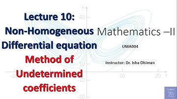Lecture 10 Non-homogeneous second order equation  || Method of undetermined coefficients