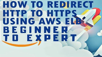 Redirecting traffic from HTTP to HTTPS in AWS using AWS ELB