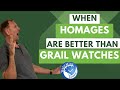 7 different watches 7 different reasons  homages better than luxury grail watches