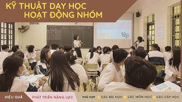 #002.KỸ THUẬT DẠY HỌC NHÓM HIỆU QUẢ-BIẾN THỂ KỸ THUẬT KHĂN TRẢI BÀN