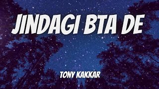 Zindagi Bata De (lyrics) | Tony Kakkar