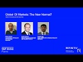 Global Oil Markets: A New Normal? Webinar Highlights