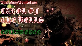 [Fnaf/Collab] The Living Tombstone: Carol Of The Bells Collab Closed (10/10) Taken