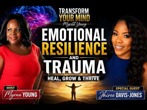 Emotional Resilience and Trauma: How to Thrive Amidst Adversity