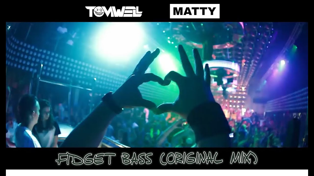 Tomwell x MATTY - Fidget Bass (Original Mix) 2022 - YouTube Music