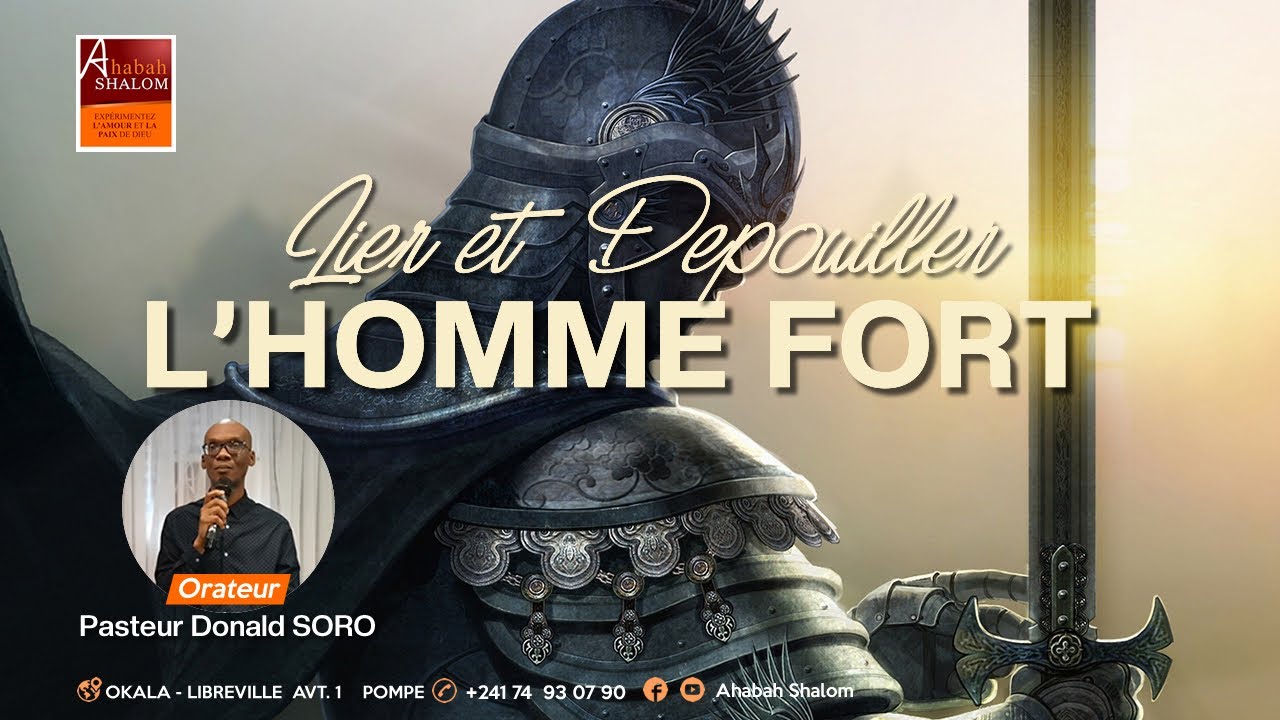 LIER ET DÉPOUILLER L’HOMME FORT   Pst Donald SORO