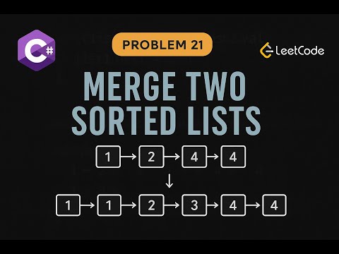 LeetCode 21: Merge Two Sorted Lists | C# Solution | Linked List Manipulation |