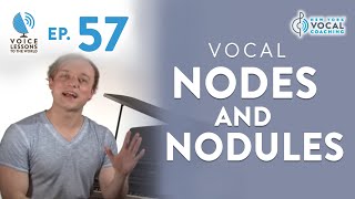 Ep. 57 "Vocal Nodes and Nodules" - Voice Lessons To The World screenshot 5