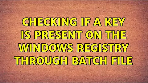 Checking if a key is present on the windows registry through batch file