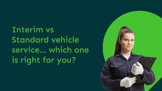 Interim Vs Standard vehicle service