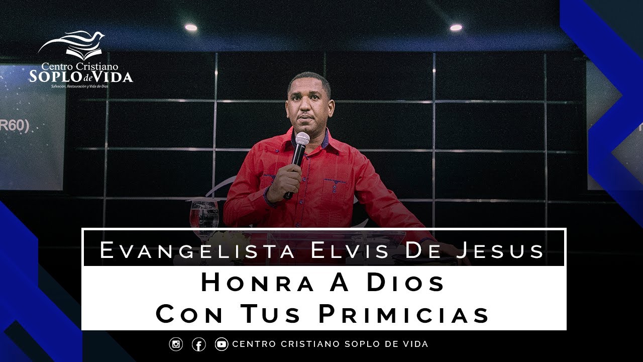 Evangelista Elvis De Jesús - Honra A Dios Con Tus Primicias