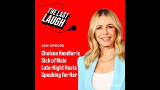 Chelsea Handler breaks down why hosting 'The Daily Show' is a “perfect” job for her