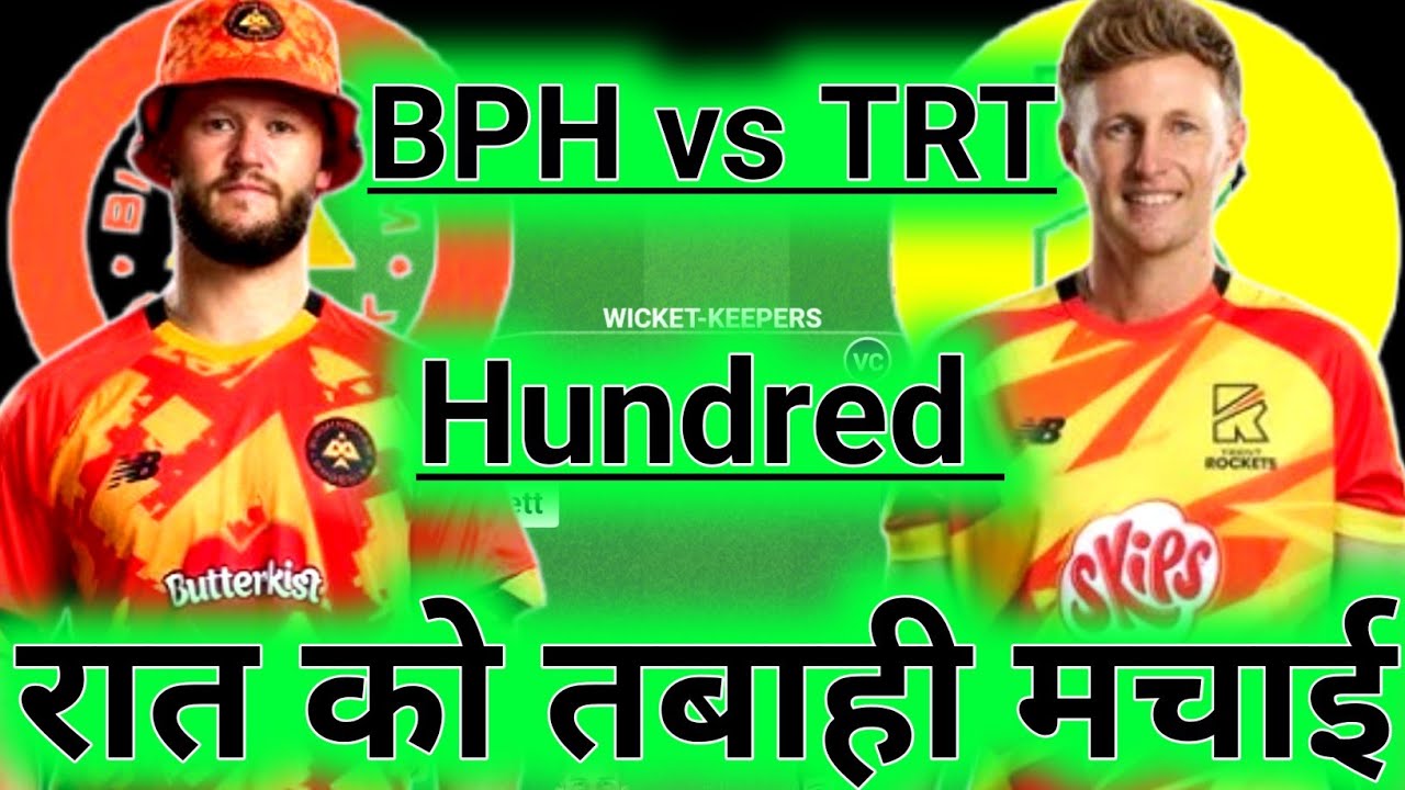 BPH vs TRT Dream11, BPH vs TRT Dream11 Prediction, Birmingham Phoenix vs Trent Rockets, The Hundred
