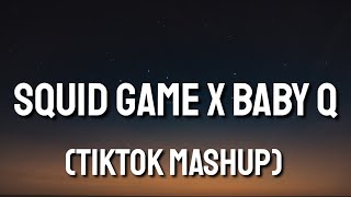 SQUID GAME x BABY Q (Lyrics) [Tiktok Mashup]