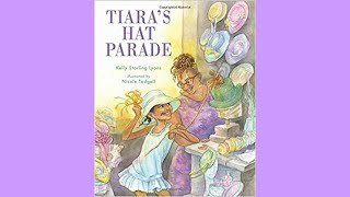 Tiara's Hat Parade | Kids Read Aloud Books | Classroom Read Alouds | Black Girl Magic |
