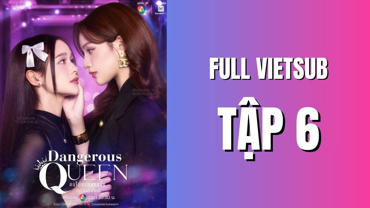 [FULL VIETSUB] Dangerous Queen The Series Tập 6
