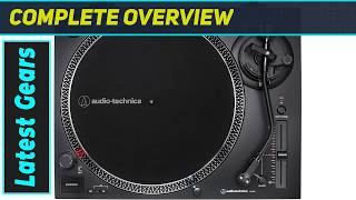 Audio-Technica AT-LP120XUSB: The Only Turntable You ll Ever Need?