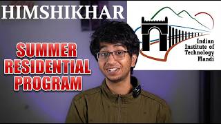 Full Guide to Himshikhar: CCE IIT Mandi Summer Residential Program
