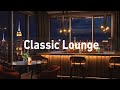 New York Jazz Lounge  with Relaxing Jazz Bar Classics for Chillout Weekend - Lounge Background Music