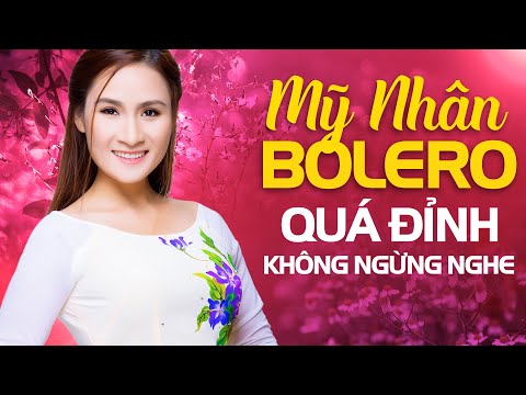Đây có lẽ là LK Nhạc Bolero Hay Nhất Thế Kỷ 21 - Mỹ nhân Bolero GIÁNG TIÊN Hát Quá Đỉnh Vạn Người Mê
