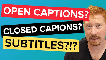 Closed Captions VS Open Captions...? Subtitles?! - What