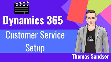 Dynamics 365 Customer Service Setup