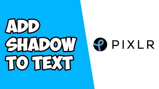 How To Add Shadow To Text in Pixlr