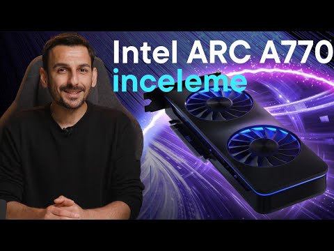 Intel Ekran Kartı Testte: ARC A770 İncelemesi