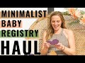 Minimalist Baby Registry Haul