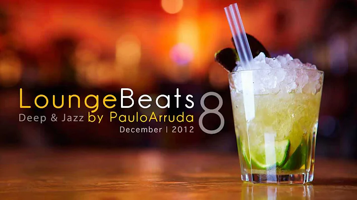 DJ Paulo Arruda - Lounge Beats 8 | Deep & Jazz