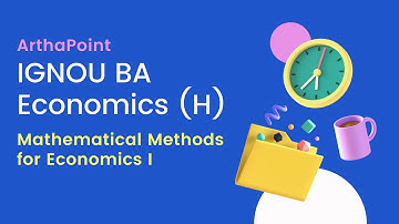 IGNOU BA Economics (H) | Mathematical Methods for Economics I | Sets | BECC 102 | ArthaPoint