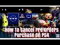 How To Cancel Pre Orders Purchase On PS4