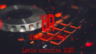 💃🏽 🕺🏽Latin Coronita 2020 (REGGEOMUSIC)💃🏽 🕺🏽