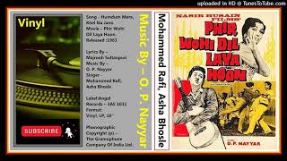 Mohammed Rafi, Asha Bhosle - Humdum Mere, Khel Na Jano - Phir Wohi Dil Laya Hoon 1963 - Vinyl 320k O