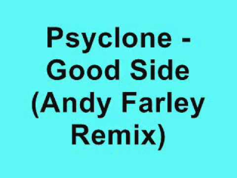 Psyclone — Psyclone - Good Side (Andy Farley Remix)