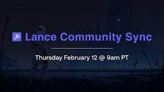 Lance Community Sync - Feb 12, 2026