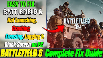 🛠️Fix Battlefield 6 Not Launching, Crashing, Freezing & Black Screen on PC 🖥️