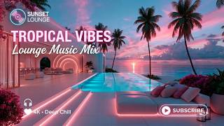 Smooth Chill Lounge Music | Deep House Sunset Mix For Luxury Relaxation And Downtempo Vibes
