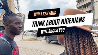 What Kenyans think about Nigerians will shock you!