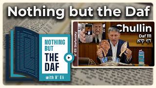 CHAZARAH - Chullin Daf 111 | Nothing but the Daf with R' Eli Stefansky