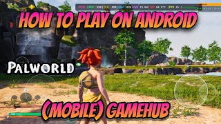 *NEW* How To Play Palworld On Mobile | Using Gamehub Emulator | Palworld Android Gameplay