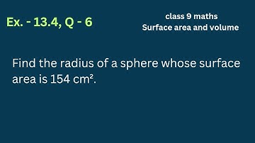 find radius of sphere whose surface area 154cm² | cl-9 Ex-13.4,Q-6 | Its Study time |