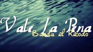 Banda El Recodo - Vale La Pena