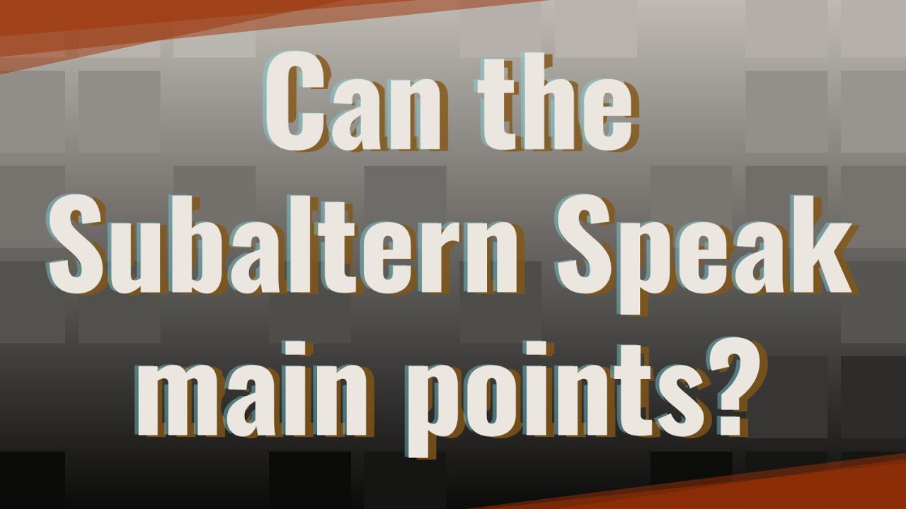 Can the Subaltern Speak main points? - YouTube