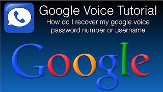 How Do I Recover My Google Voice Password Number or Username