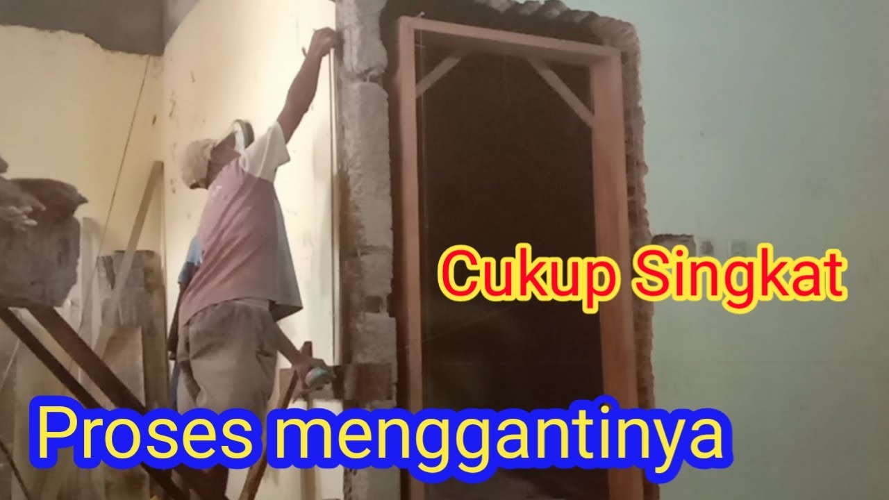 PROSES SINGKAT PASANG KUSEN PINTU//MENGGANTI KUSEN PINTU//Replace Door