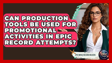 Can Production Tools Be Used for Promotional Activities in Epic Record Attempts?