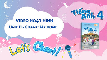 VIDEO HOẠT HÌNH LỚP 4 - Unit 11 - Chant: My home